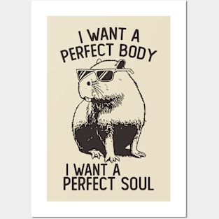 Capybara I Want A Perfect Body I Want A Perfect Soul Posters and Art